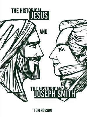 cover image of The Historical Jesus and the Historical Joseph Smith